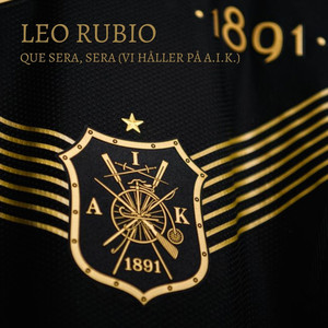 Leo Rubio - Que Sera, Sera(Vi Håller På A.I.K.)
