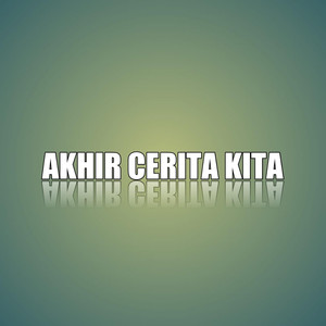 Akhir Cerita Kita
