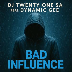 Bad Influence (feat. DynamiC Gee)