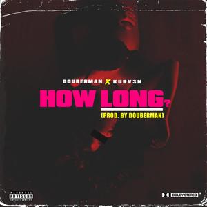 HOW LONG (feat. KURV3N)