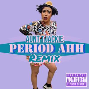 Period Ahh Remix (Explicit)