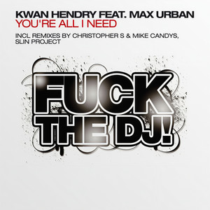 You're All I Need (Kwan Hendry Club Mix)