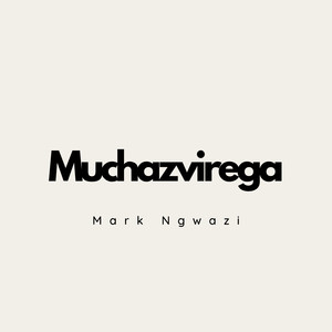 Muchazvirega