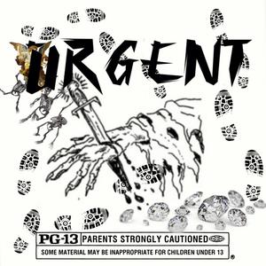 Urgent (feat. DinoDaMenace & Dee Mac) [Explicit]