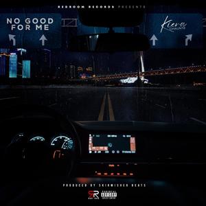 No Good For Me (Explicit)