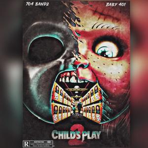 Childs play 2 (feat. 704 BANDZ) [Explicit]