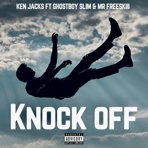 Knock Off (feat. Ghostboy Slim & Mr.Freeskii|Explicit)