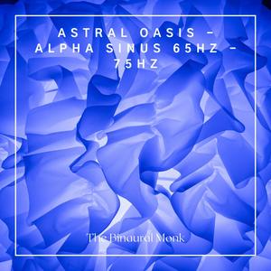 Astral Oasis - Alpha Sinus 65Hz - 75Hz
