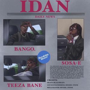 IDAN (feat. Teeza Bane & Sosa-E) (Explicit)