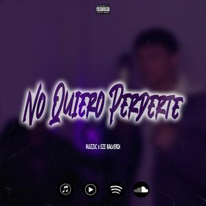No Quiero Perderte (feat. Eze Balverdi)
