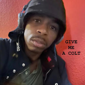 Give Me a Colt