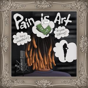 Pain Is Art (Explicit)