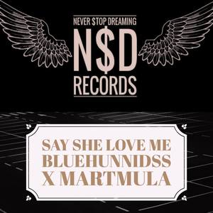 Say She Love Me (Explicit)