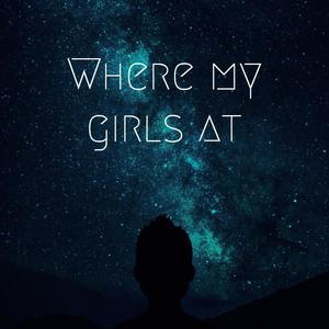 Where My Girls At (Explicit)