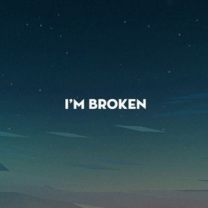 I'm broken