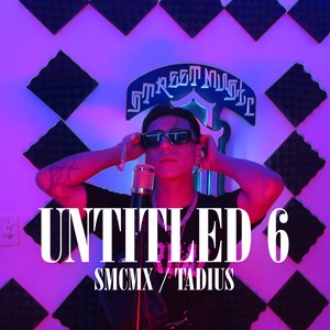 UNTITLED 6 (Explicit)