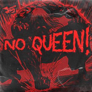 NO QUEEN! (Explicit)
