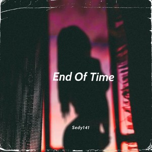 End Of Time (Explicit)
