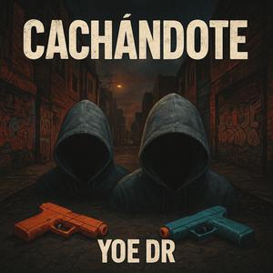 cachandote (feat. Yoe Dr)