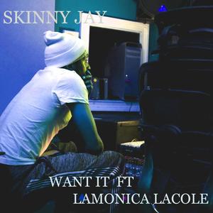 Want It (feat. Lamonica Lacole)