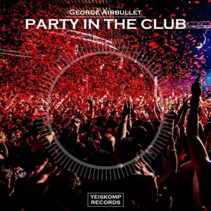 Party In The Club (Original Mix)