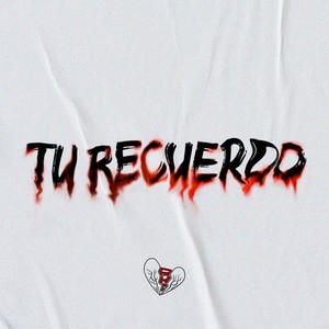 Tu Recuerdo (Explicit)