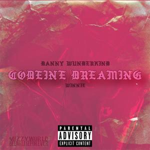 CODEINE DREAMIN (Explicit)