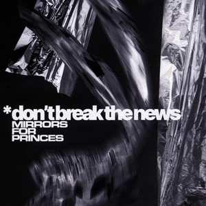 Don't Break The News (Explicit)