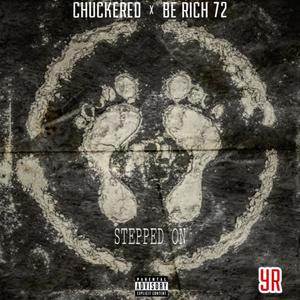 Stepped On (feat. Be Rich 72) [Explicit]