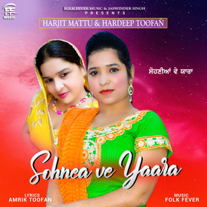 Sohnea ve Yaara - Harjeet Mattu & Hardeep Toofan