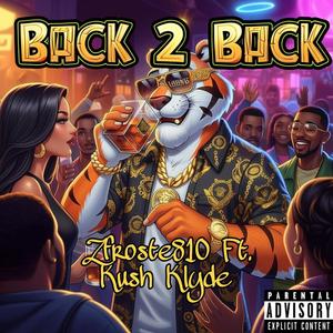 Back 2 Back (feat. Kush Klyde) (Explicit)