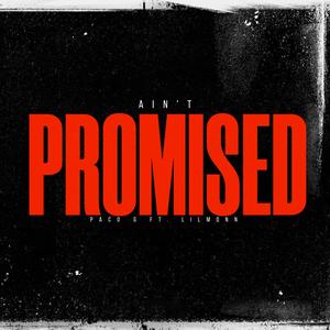 Tomorrow Ain't Promised (feat. Paco G) (Explicit)