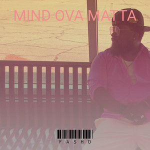 Mind Ova Matta (Explicit)