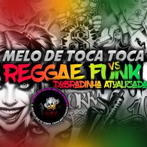 Melo de Toca Toca vs Reggae Funk 2026 (feat. DJ WG DO MIRIAMBI O PORRADEIRO)
