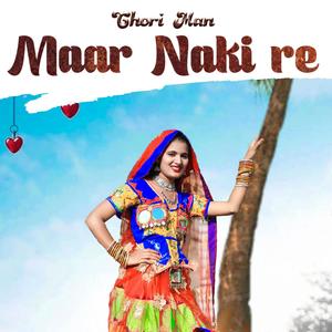 CHORI MAN MAR NAKI RE BANJARA SONG