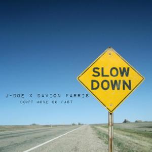 Don't move so fast (feat. Davion farris) [Explicit]