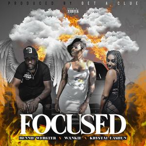 Focused (feat. Krystal Lashun & Bennie Webster) (Explicit)