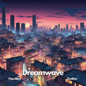 Dreamwave (feat. Zenithor)