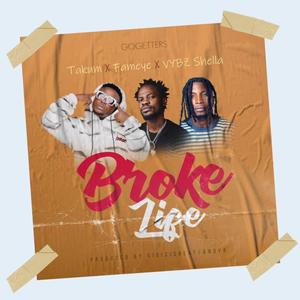 Broke Life (feat. Fameye & Vybz Shella)