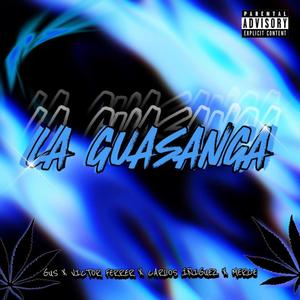 La Guasanga (feat. Victor Ferrer, Carlos Iñiguez & Gus) [Explicit]