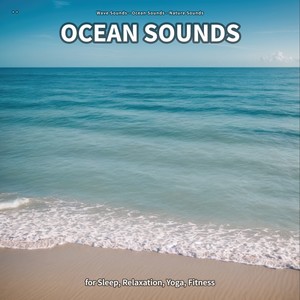 ** Ocean Sounds for Sleep, Relaxation, Yoga, Fitness