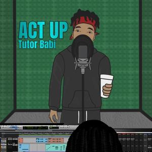 Act Up (Explicit)