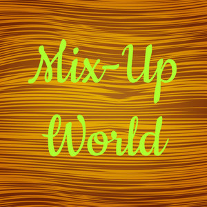 Mix-Up World