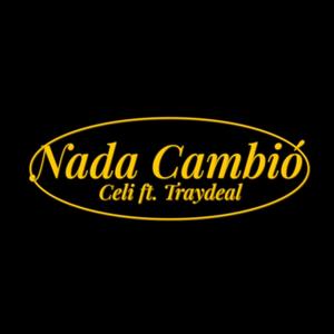 Nada cambió (feat. Traydeal) [Explicit]