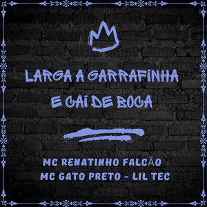 Larga a Garrafinha e Cai de Boca (Explicit)