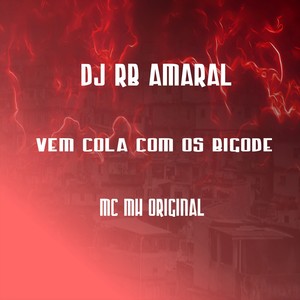 VEM COLA COM OS BIGODE (Explicit)