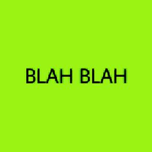 BLAH BLAH (Explicit)