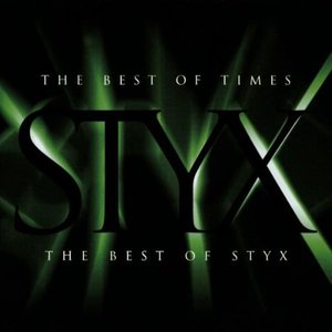 The Best Of Times - The Best Of Styx