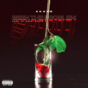 Been The Problem (Explicit)