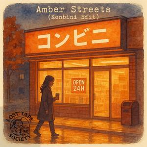 Amber Streets (Konbini Edit)